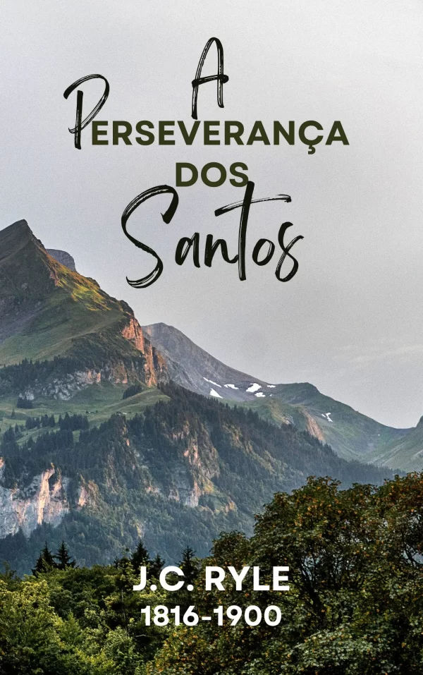 A Perseverança dos Santos – J.C. Ryle