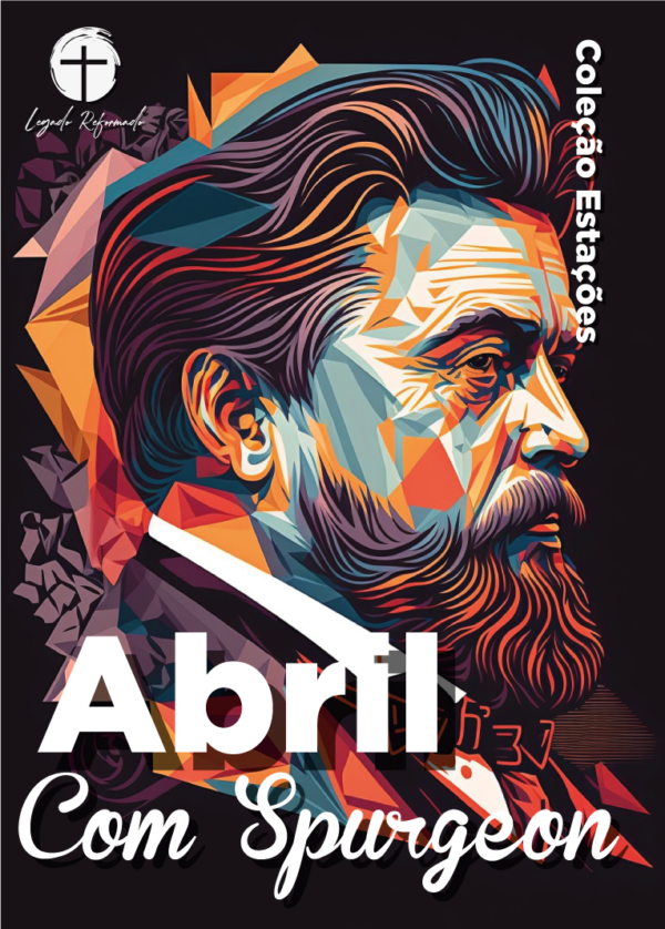 Abril com Spurgeon – Dia a Dia com Spurgeon