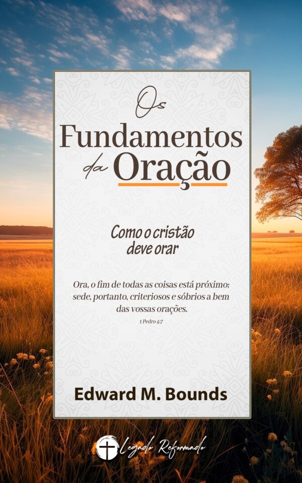 Os Fundamentos da Oração - E. M. Bounds